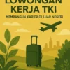 Lowongan Kerja TKI: Membangun Karier di Luar Negeri